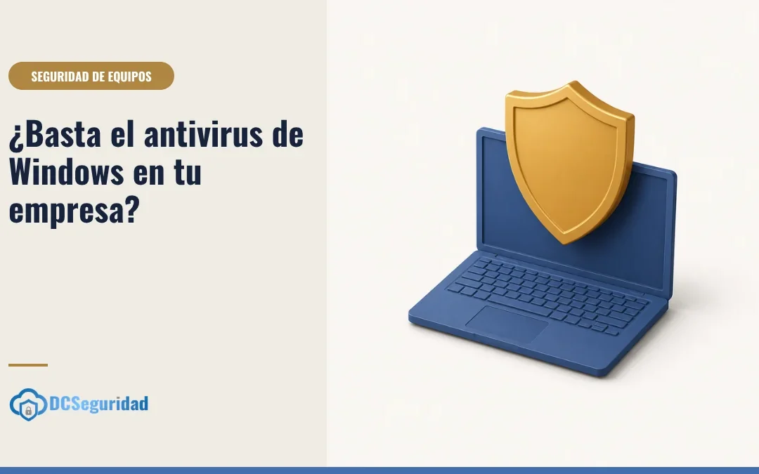 El antivirus que trae Windows, ¿es suficiente para una empresa?